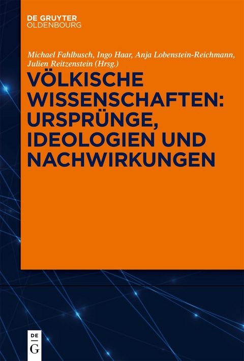 V&ouml;lkische Wissenschaften: Urspr&uuml;nge, Ideologien und Nachwirkungen - 