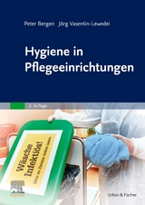 Hygiene in Pflegeeinrichtungen - Bergen, Peter; Vasentin-Lewedei, Jörg