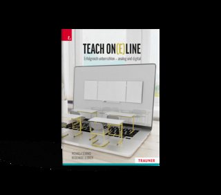 Teach On(e)line Erfolgreich unterrichten – analog und digital