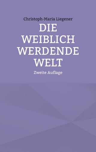 Die weiblich werdende Welt
