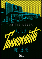 Auf der Tonnenseite des Lebens - Antje Leser
