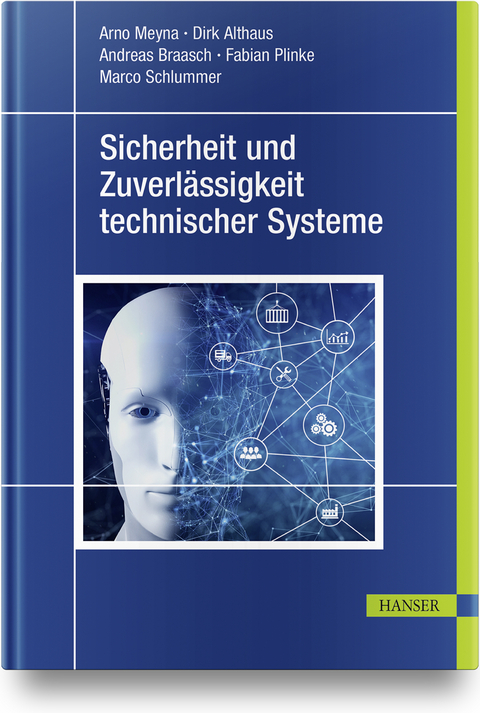 Sicherheit und Zuverl&auml;ssigkeit technischer Systeme - Arno Meyna, Dirk Althaus, Andreas Braasch