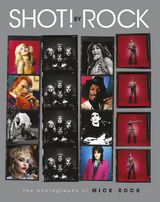 Shot! by Rock - Mick Rock