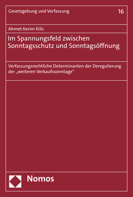 Im Spannungsfeld zwischen Sonntagsschutz und Sonntags&ouml;ffnung - Ahmet Kerim Kilic
