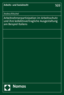 Arbeitnehmerpartizipation im Arbeitsschutz und ihre kollektivvertragliche Ausgestaltung am Beispiel Italiens