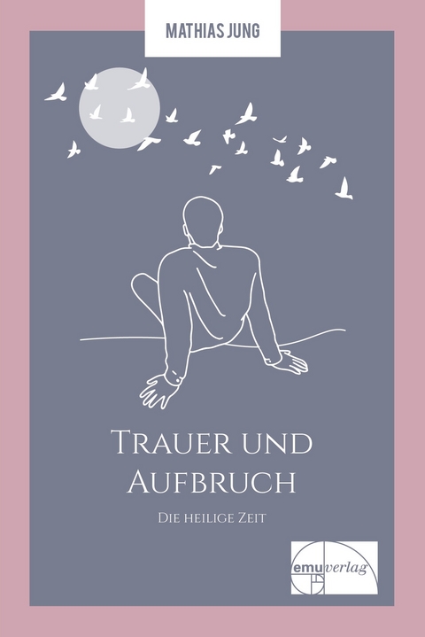 Trauer und Aufbruch - Mathias Jung