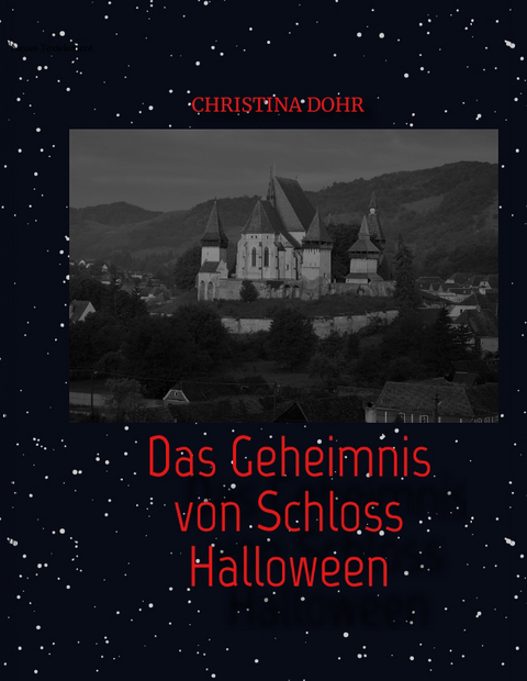 Das Geheimnis von Schloss Halloween - Christina Dohr