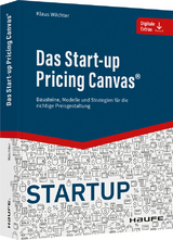 Das Start-up Pricing Canvas&reg; - Klaus W&auml;chter