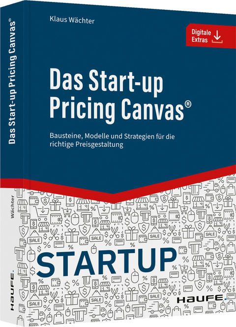 Das Start-up Pricing Canvas&reg; - Klaus W&auml;chter