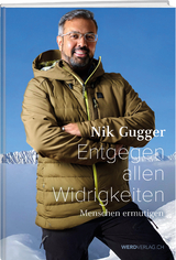 Nik Gugger &ndash; Entgegen allen Widrigkeiten - Nik Gugger