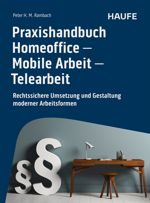 Praxishandbuch Homeoffice - Mobile Arbeit - Telearbeit - Peter H.M. Rambach