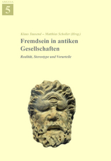 Fremdsein in antiken Gesellschaften (ARGEIA 5) - 