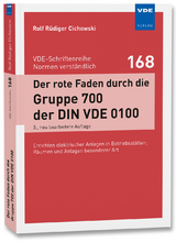 Der rote Faden durch die Gruppe 700 der DIN VDE 0100 - Rolf R&uuml;diger Cichowski