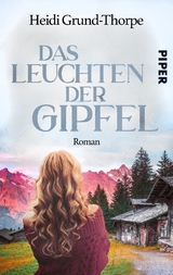 Das Leuchten der Gipfel - Heidi Grund-Thorpe