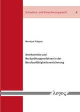 Anerkenntnis und Nachpr&uuml;fungsverfahren in der Berufsunf&auml;higkeitsversicherung - Monique Pr&ouml;pper