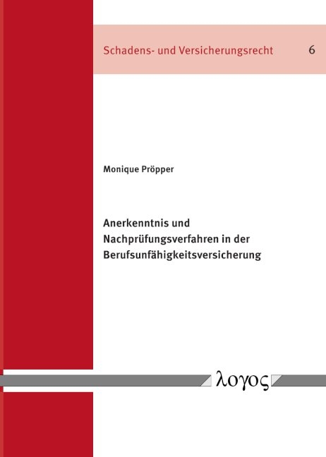 Anerkenntnis und Nachpr&uuml;fungsverfahren in der Berufsunf&auml;higkeitsversicherung - Monique Pr&ouml;pper