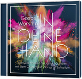 Gospel Worship: In deine Hand