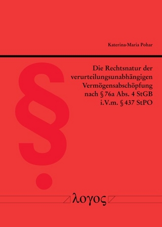 Die Rechtsnatur der verurteilungsunabhängigen Vermögensabschöpfung nach § 76a Abs. 4 StGB i.V.m. § 437 StPO