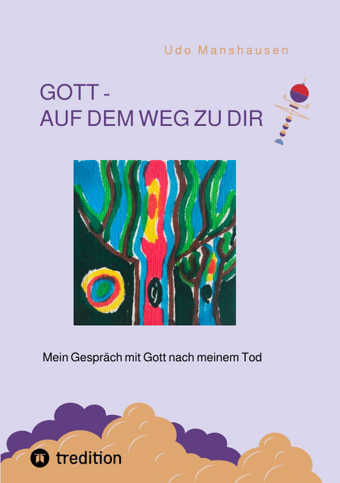 GOTT - AUF DEM WEG ZU DIR - Udo Manshausen