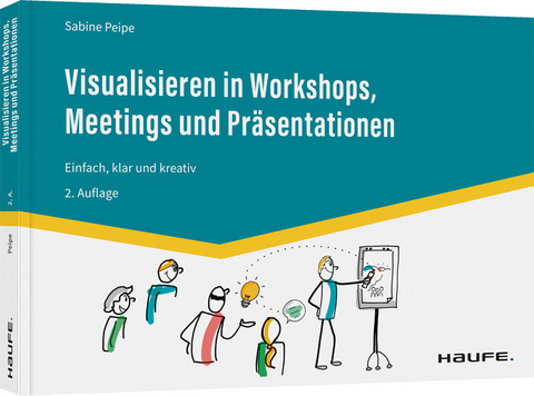 Visualisieren in Workshops, Meetings und Pr&auml;sentationen - Sabine Peipe