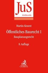 Öffentliches Baurecht I: Bauplanungsrecht - Kment, Martin