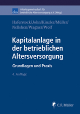 Kapitalanlage in der betrieblichen Altersversorgung - Bernd Haferstock, Olaf John, Herwig Kinzler, Thomas M&uuml;ller, Stefan Nellshen, Anselm Wagner, Christian Wolf