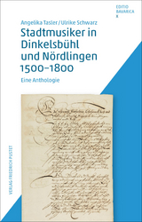 Stadtmusiker in Dinkelsb&uuml;hl und N&ouml;rdlingen 1500-1800 - Angelika Tasler, Ulrike Schwarz