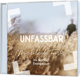 Unfassbar - Musikalische Fenster ins Markus-Evangelium - Christoph Zehendner