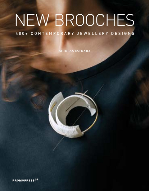 New Brooches: 400+ Contemporary Jewellery Designs - 