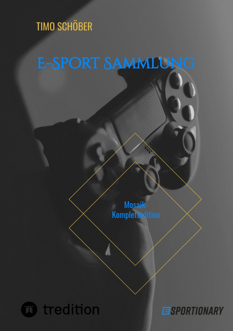 E-Sport Sammlung - Timo Sch&ouml;ber