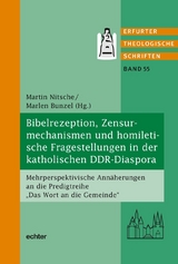 Bibelrezeption, Zensurmechanismen und homiletische Fragestellungen in der katholischen DDR-Diaspora - 