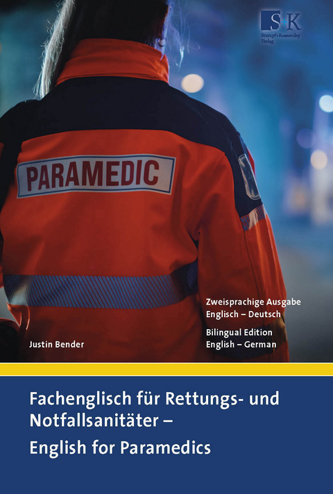 Fachenglisch f&uuml;r Rettungs- und Notfallsanit&auml;ter &ndash; English for Paramedics - Justin Bender
