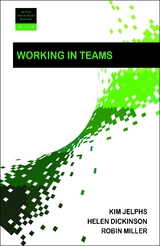 Working in Teams - Kim Jelphs, Helen Dickinson, Robin Miller