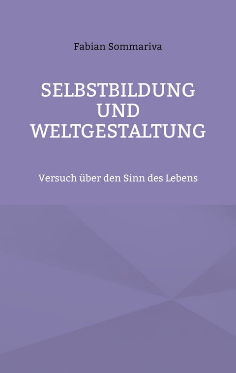 Selbstbildung und Weltgestaltung - Fabian Sommariva