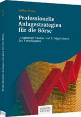 Professionelle Anlagestrategien f&uuml;r die B&ouml;rse - Steffen Binder