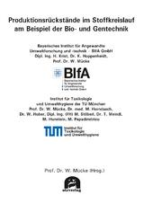 Produktionsrückstände im Stoffkreislauf am Beispiel der Bio- und Gentechnik - Mücke, Wolfgang