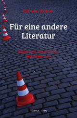 F&uuml;r eine andere Literatur - Florian Neuner
