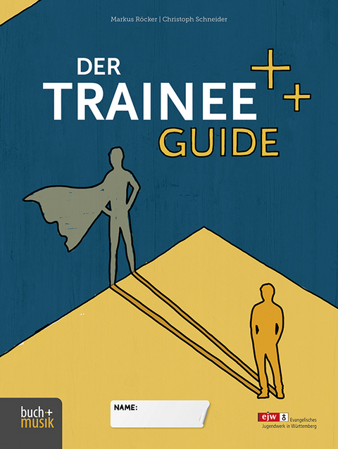 Der Trainee-Guide - Markus R&ouml;cker, Christoph Schneider