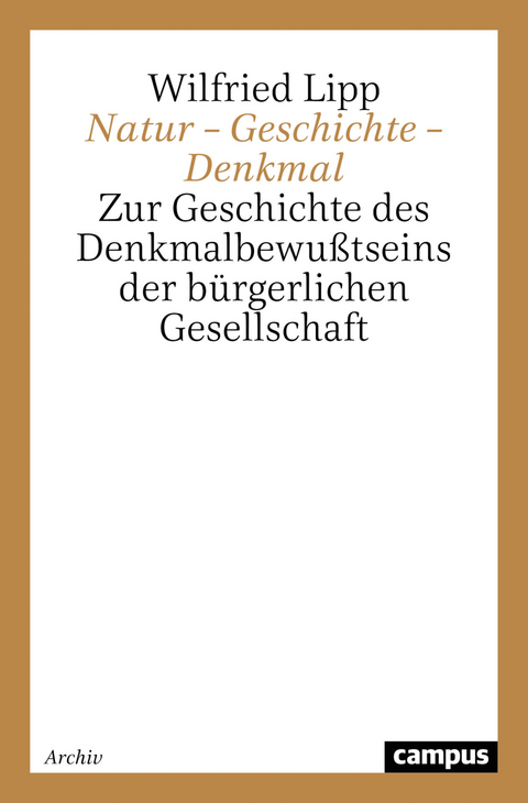 Natur &ndash; Geschichte &ndash; Denkmal - Wilfried Lipp
