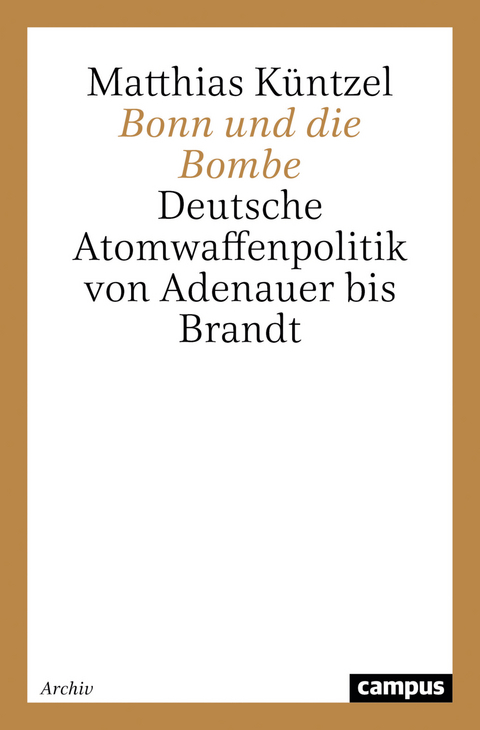 Bonn und die Bombe - Matthias K&uuml;ntzel