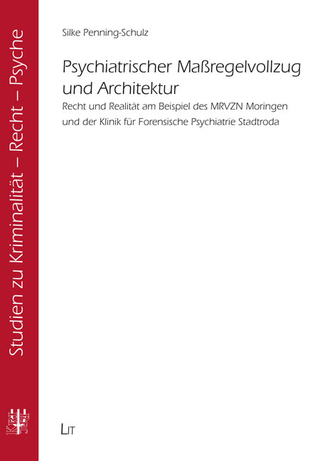 Psychiatrischer Maßregelvollzug und Architektur