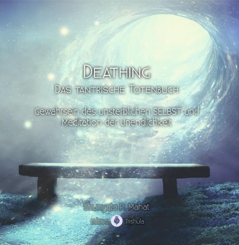 Deathing - Das Tantrische Totenbuch - Shunyata Para Mahat