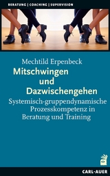 Mitschwingen und Dazwischengehen - Mechtild Erpenbeck