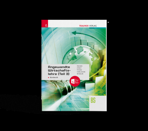 Angewandte Wirtschaftslehre f&uuml;r B&uuml;roberufe (Teil 3) + TRAUNER-DigiBox - Friedrich Winkler, Michael Vierlinger, Markus Streif, Kurt Pecher, G&uuml;nter Tyszak