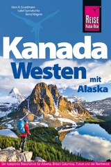 Reise Know-How Reisef&uuml;hrer Kanada Westen mit Alaska - Isabel Synnatschke, Hans-R. Grundmann, Bernd Wagner