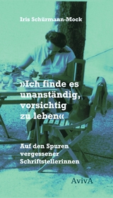 "Ich finde es unanst&auml;ndig, vorsichtig zu leben" - Iris Sch&uuml;rmann-Mock