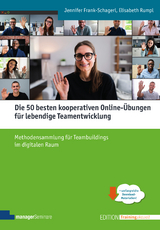 Die 50 besten kooperativen Online-&Uuml;bungen f&uuml;r lebendige Teamentwicklung - Jennifer Frank-Schagerl, Elisabeth Rumpl