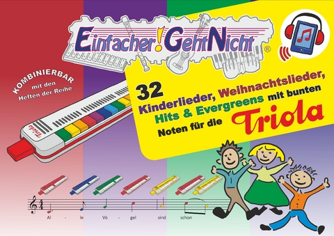 Einfacher!-Geht-Nicht: 32 Kinderlieder, Weihnachtslieder, Hits & Evergreens mit bunten Noten für die Triola (+Play-Along-Streaming) - Martin Leuchtner, Bruno Waizmann