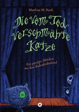 Die vom Tod verschm&auml;hte Katze - Matthias M. Rauh