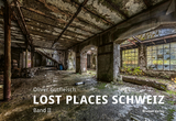 Lost Places Schweiz - Oliver Gutfleisch